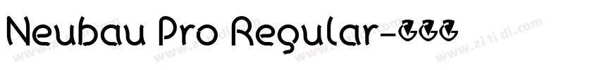 Neubau Pro Regular字体转换 Neubau Pro Regular字体转换